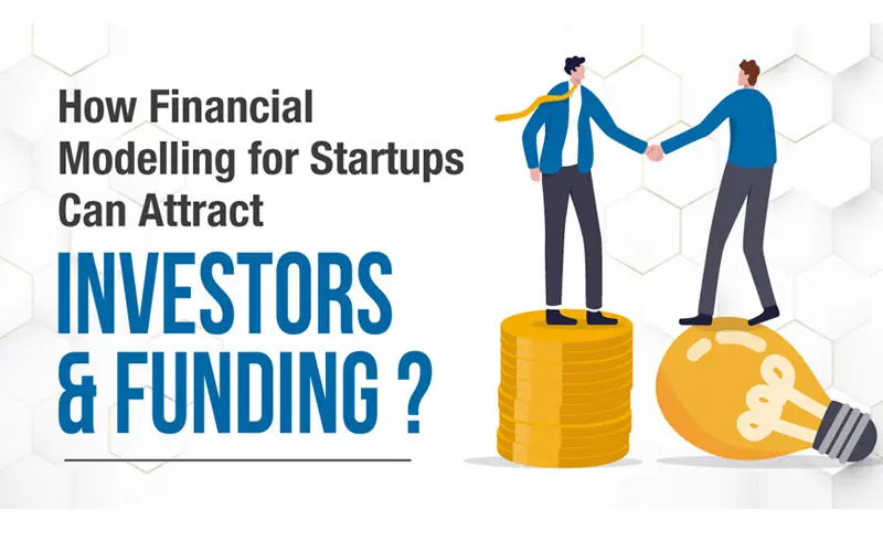 Read more about the article How Financial Modelling for Startups Can Attract Investors & Funding?