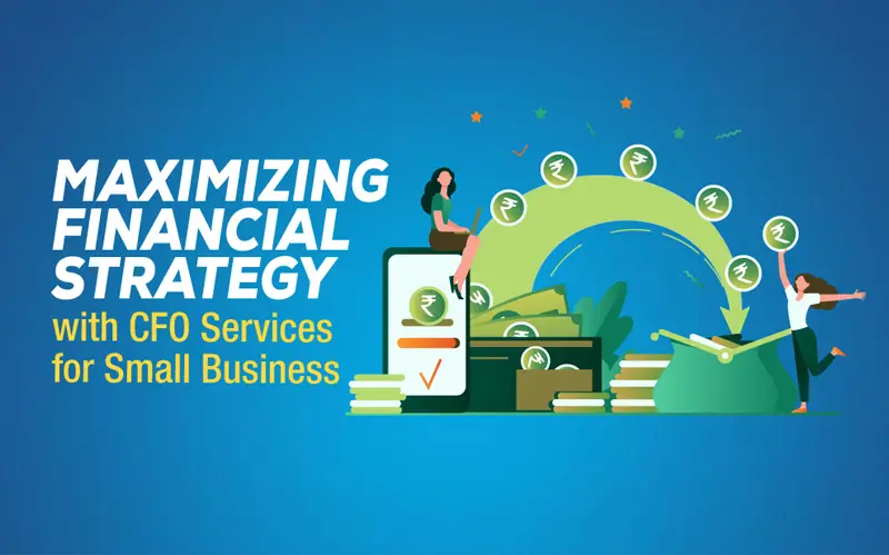 Read more about the article Maximizing Financial Strategy with CFO Services for Small Business