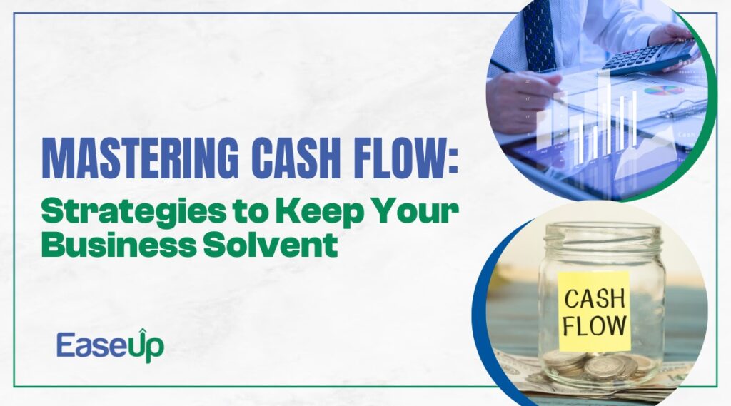 Mastering Cash Flow Strategies to Keep Your Business Solvent